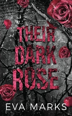 Their Dark Rose: A Dark, Why Choose Sleeping Beauty Retelling by Marks, Eva