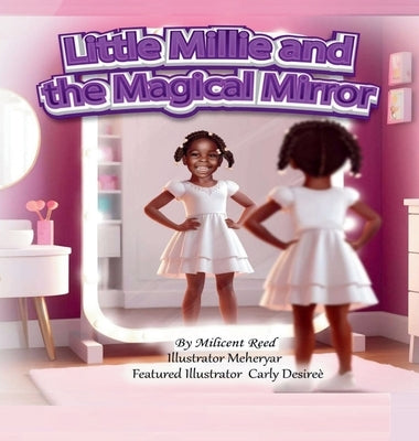 Little Millie and the Magical Mirror by Reed, Milicent