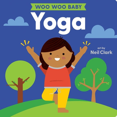 Woo Woo Baby: Yoga by Clark, Neil