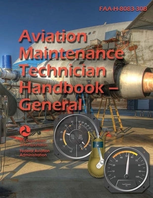 2023 Aviation Maintenance Technician Handbook - General FAA-H-8083-30B (Color) by U S Department of Transportation