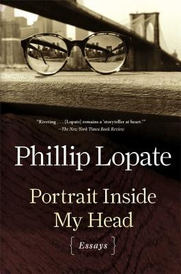 Portrait Inside My Head: Essays by Lopate, Phillip