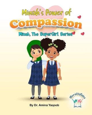 Minah's Power of Compassion by Yaqoob, Amina