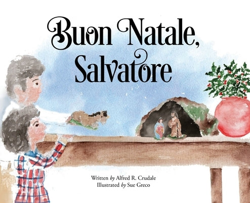 Buon Natale, Salvatore by Crudale, Alfred R.