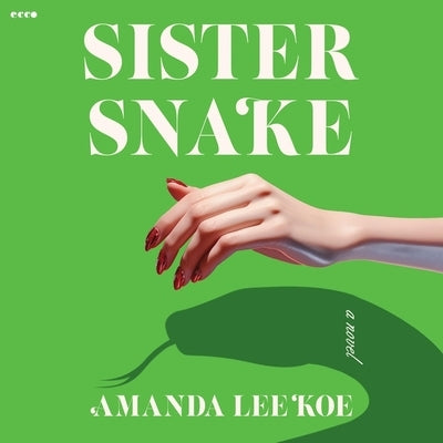 Sister Snake by Koe, Amanda Lee