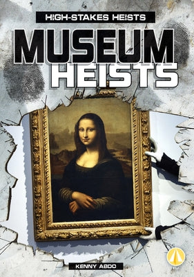 Museum Heists by Abdo, Kenny