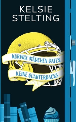 Kurvige M?dchen daten keine Quarterbacks by Stelting, Kelsie