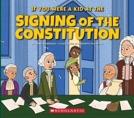 If You Were a Kid at the Signing of the Constitution (1787) by Rodriguez, Janel