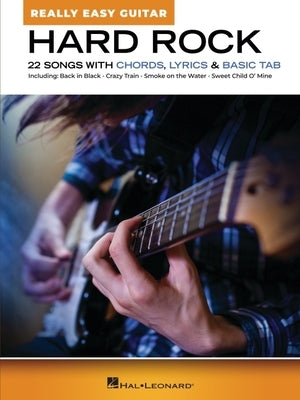 Hard Rock - Really Easy Guitar: 22 Songs with Chords, Lyrics, & Basic Tab by 