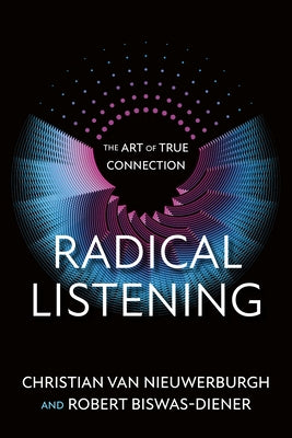 Radical Listening: The Art of True Connection by Van Nieuwerburgh, Christian