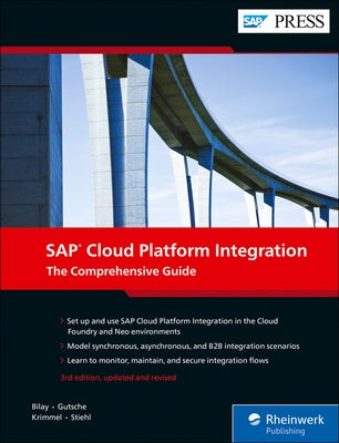 SAP Cloud Platform Integration: The Comprehensive Guide by Bilay, John Mutumba