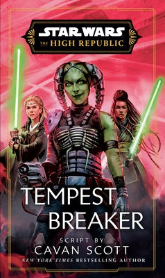 Star Wars: Tempest Breaker (the High Republic) by Scott, Cavan