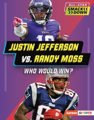 Justin Jefferson vs. Randy Moss: Who Would Win? by Gigliotti, Jim