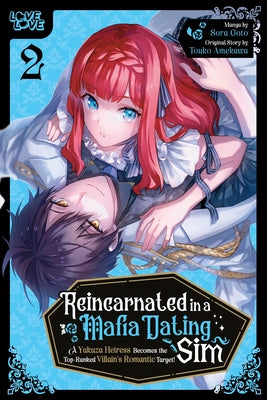 Reincarnated in a Mafia Dating Sim, Volume 2: A Yakuza Heiress Becomes the Top-Ranked Villain's Romantic Target! by Goto, Sora