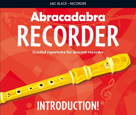 Abracadabra Recorder Introduction: 31 Graded Songs and Tunes by A & C Black Publishers Ltd