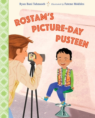 Rostam's Picture-Day Pusteen by Tahmaseb, Ryan Bani