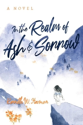 In the Realm of Ash and Sorrow by Harmon, Kenneth W.