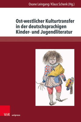 Ost-Westlicher Kulturtransfer in Der Deutschsprachigen Kinder- Und Jugendliteratur by Leingang, Oxane