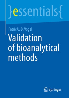 Validation of Bioanalytical Methods by Vogel, Patric U. B.