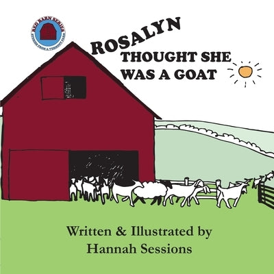 Rosalyn Thought She Was a Goat by Sessions, Hannah