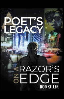 A Poet's Legacy On a Razor's Edge by Keller, Rod