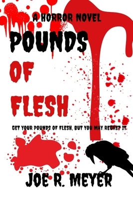 Pounds of Flesh by Meyer, Joe R.