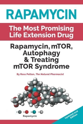 Rapamycin: Mtor, Autophagy & Treating Mtor Syndrome by Pelton, Ross