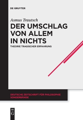 Der Umschlag von allem in nichts by Trautsch, Asmus