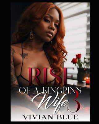 Rise of a Kingpin's Wife 3 by Blue, Vivian