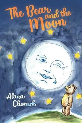 The Bear and the Moon by Clumeck, Alana