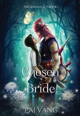 Chosen Bride: A YA Paranormal Romance with Fated Lovers - Illustrated by Vang, Paj