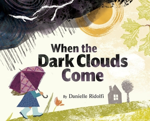 When the Dark Clouds Come by Ridolfi, Danielle