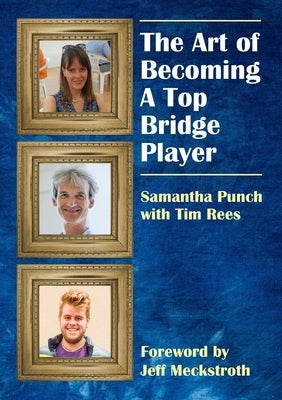 The Art of Becoming a Top Bridge Player by Punch, Samantha