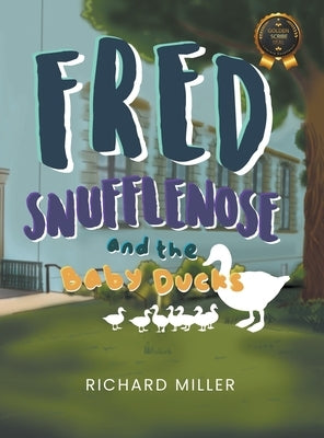 Fred Snufflenose and the Baby Ducks by Miller, Richard