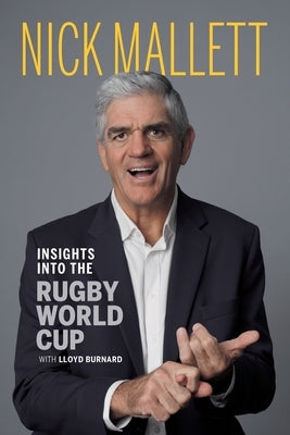 Insights Into the Rugby World Cup by Mallett, Nick