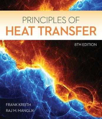 Principles of Heat Transfer by Kreith, Frank