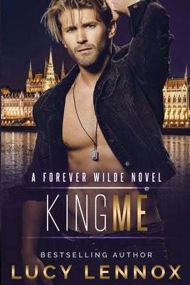 King Me: A Forever Wilde Novel by Lennox, Lucy