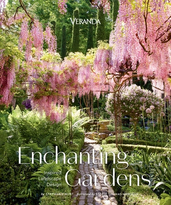 Veranda Enchanting Gardens: Inspired Landscape Design by Hunt, Stephanie