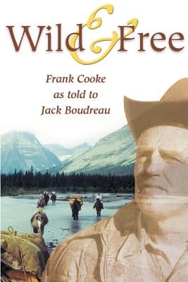 Wild and Free by Cooke, Frank