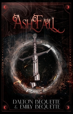 Ashfall: A Young Adult Portal Fantasy Romance (Flameheart Chronicles, 2) by Bequette, Dalton