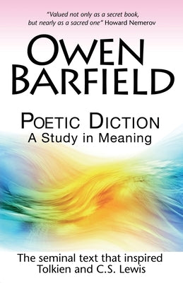 Poetic Diction: A Study in Meaning by Barfield, Owen