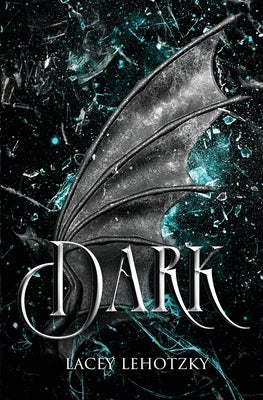 Dark by Lehotzky, Lacey
