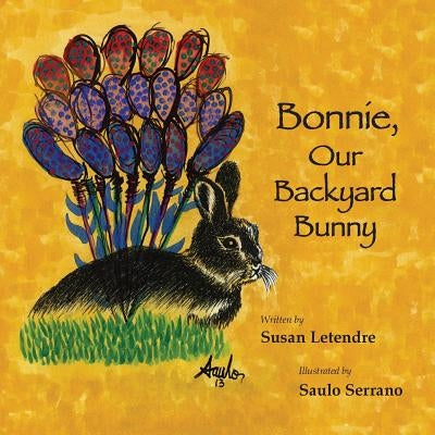 Bonnie, Our Backyard Bunny by Letendre, Susan