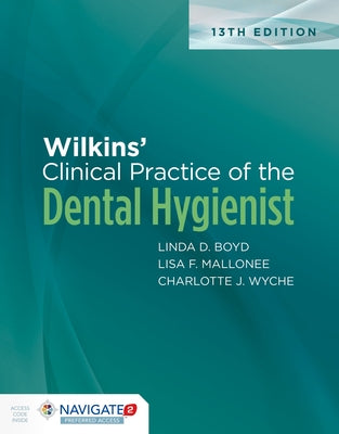 Wilkins' Clinical Practice of the Dental Hygienist with Navigate Preferred Access with Workbook by Boyd, Linda D.