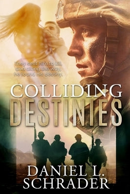Colliding Destinies by Schrader, Daniel L.