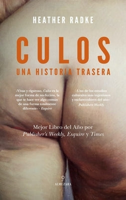 Culos: Una Historia Trasera by Radke, Heather