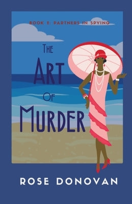 The Art of Murder: A 1930s Golden Age Cosy Mystery by Donovan, Rose