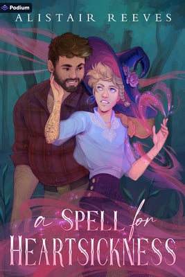 A Spell for Heartsickness: A Romantasy by Reeves, Alistair