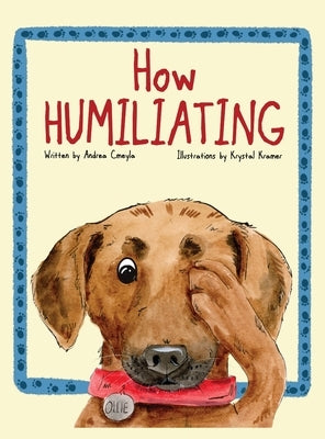 How Humiliating! by Cmeyla, Andrea G.