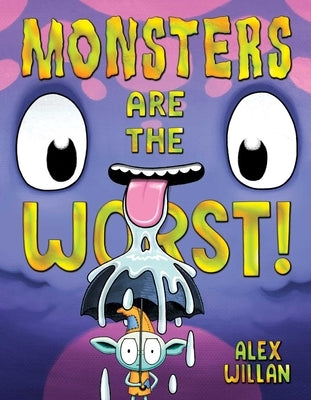 Monsters Are the Worst! by Willan, Alex