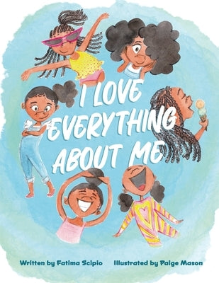 I Love Everything about Me by Scipio, Fatima